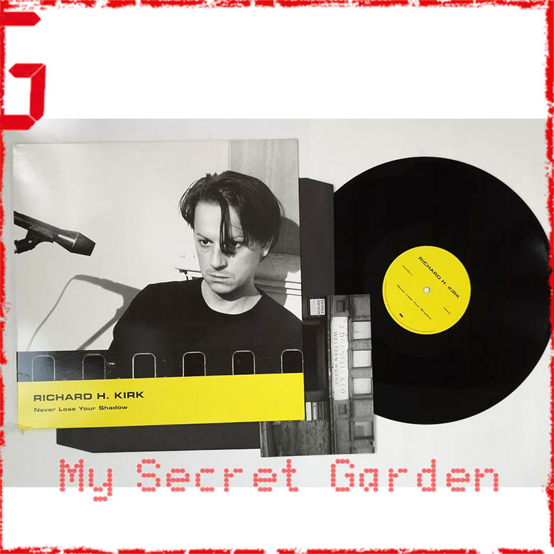 RICHARD H. KIRK NEVER LOSE YOUR SHADOW